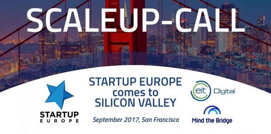 EIT Digital Scaleup Call - Startup Europe comes to Silicon Valley 2017 EIT Digital Scaleup Call - Startup Europe comes to Silicon Valley 2017